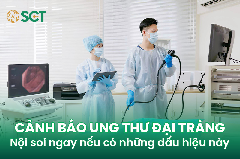 Nội soi đại tràng, cảnh báo ung thư đại tràng