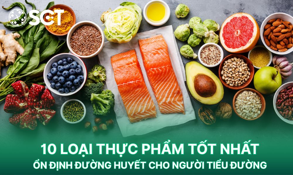 Top 10 loại thực phẩm giúp ổn định đường huyết cho người tiểu đường